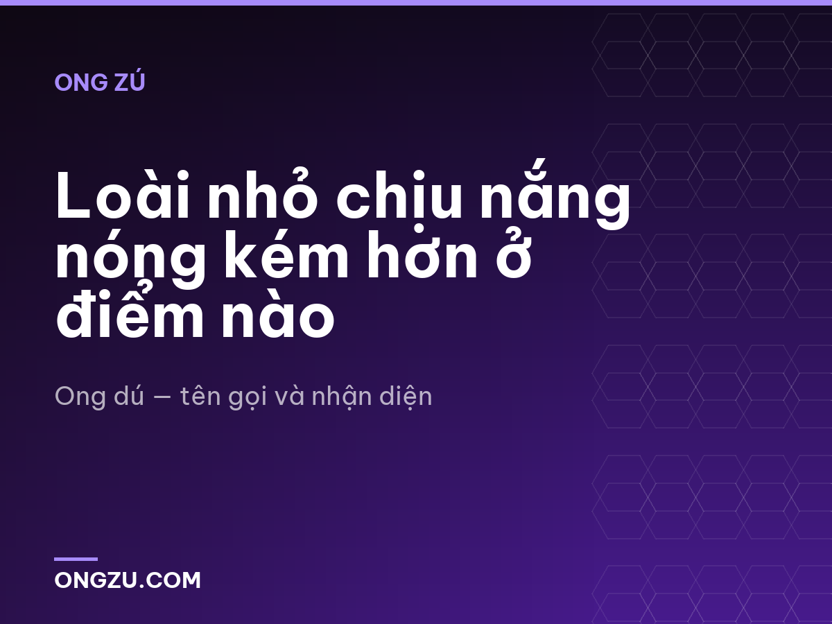 Loài nhỏ chịu nắng nóng kém hơn ở điểm nào
