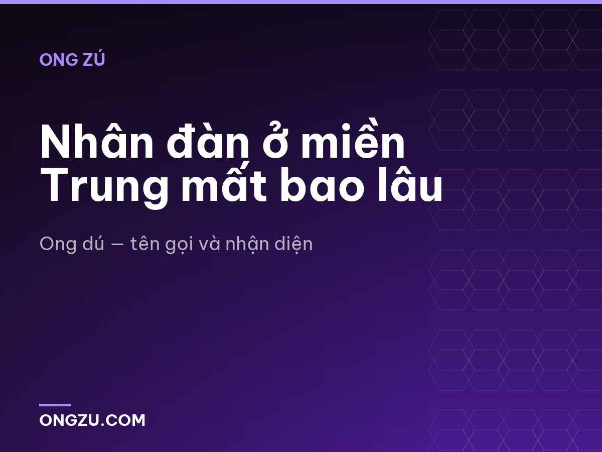 Nhân đàn ở miền Trung mất bao lâu