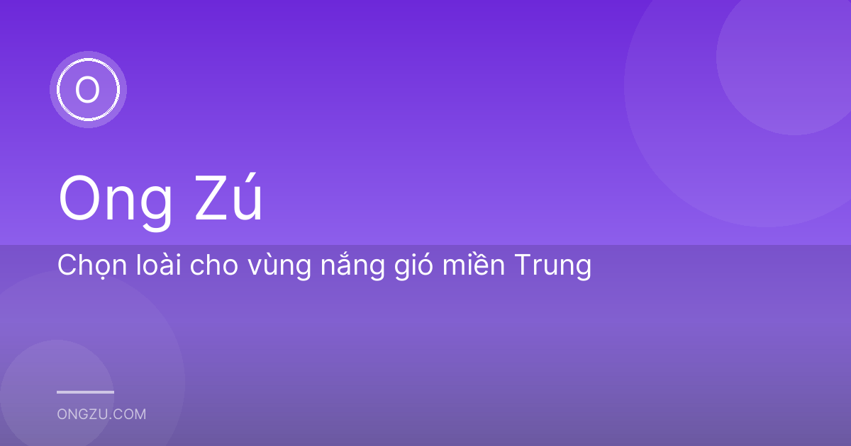 Chọn loài cho vùng nắng gió miền Trung